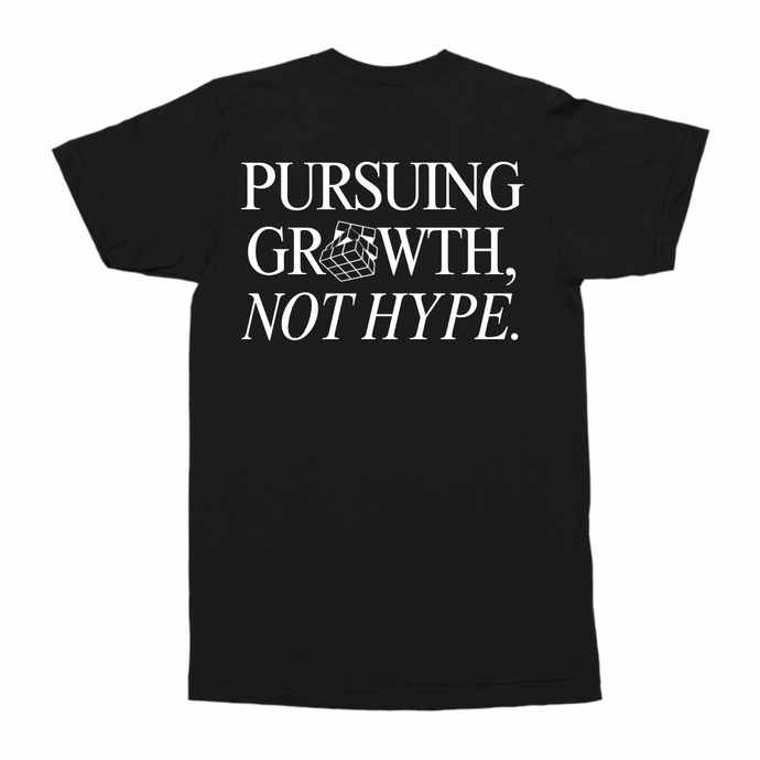 Pursuing Growth, Not Hype Tee