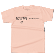"Live Where You Vacation" Tee